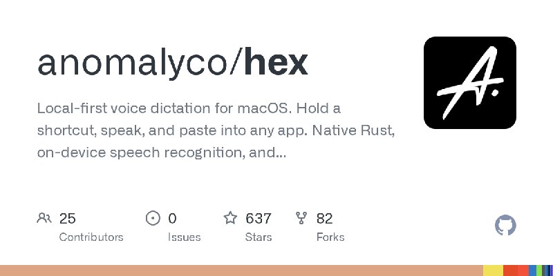 GitHub - anomalyco/hex: Local-first voice dictation for macOS. Hold a shortcut, speak, and paste into any app. Native Rust, on…