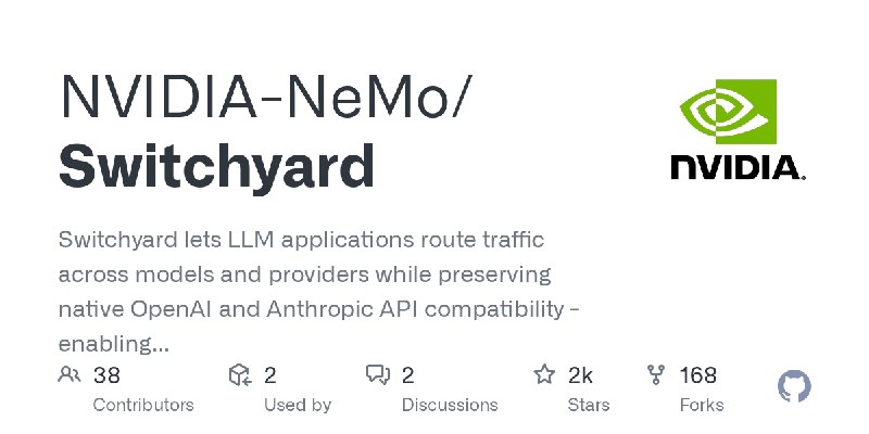 GitHub - NVIDIA-NeMo/Switchyard: Switchyard lets LLM applications route traffic across models and providers while preserving native…
