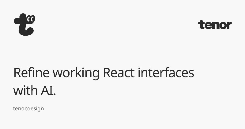 Tenor — Refine working React interfaces with AI