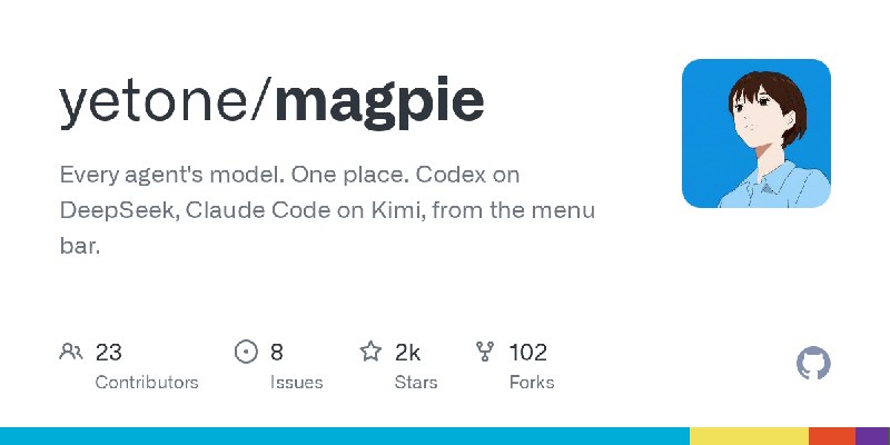GitHub - yetone/magpie: Every agent's model. One place. Codex on DeepSeek, Claude Code on Kimi, from the menu bar.
