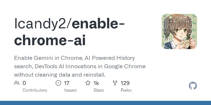 GitHub - lcandy2/enable-chrome-ai: Enable Gemini in Chrome, AI Powered History search, DevTools Al Innovations in Google Chrome…
