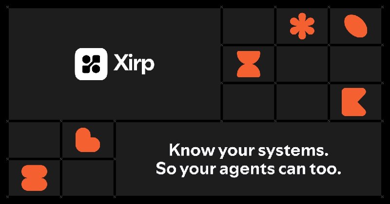Xirp — Know your systems, so your agents can too